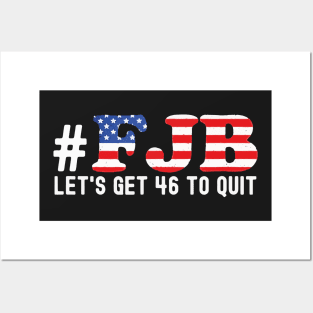 FJB let's get 46 to quit Posters and Art